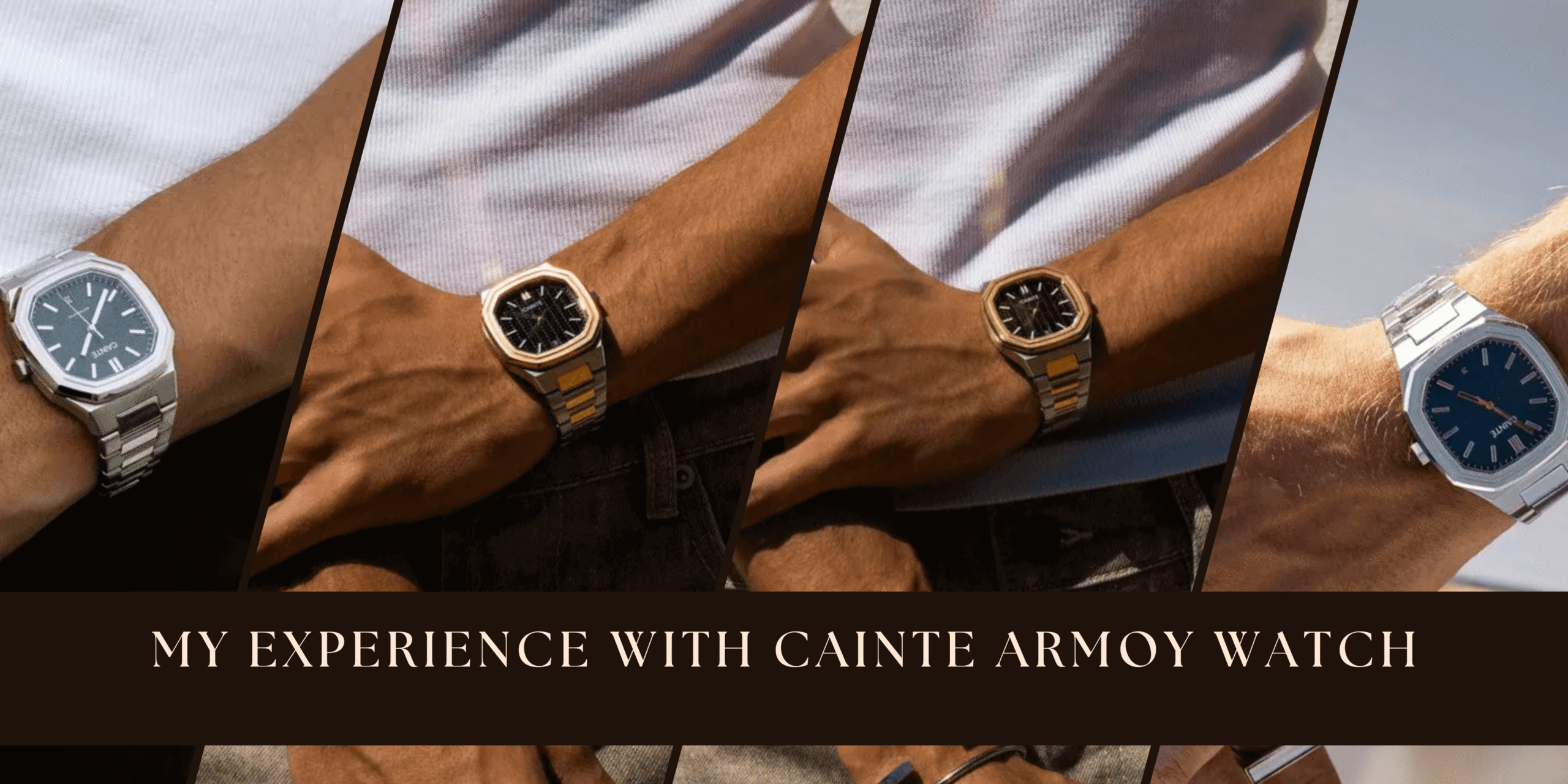 My Experience with Cainte Armoy Watch