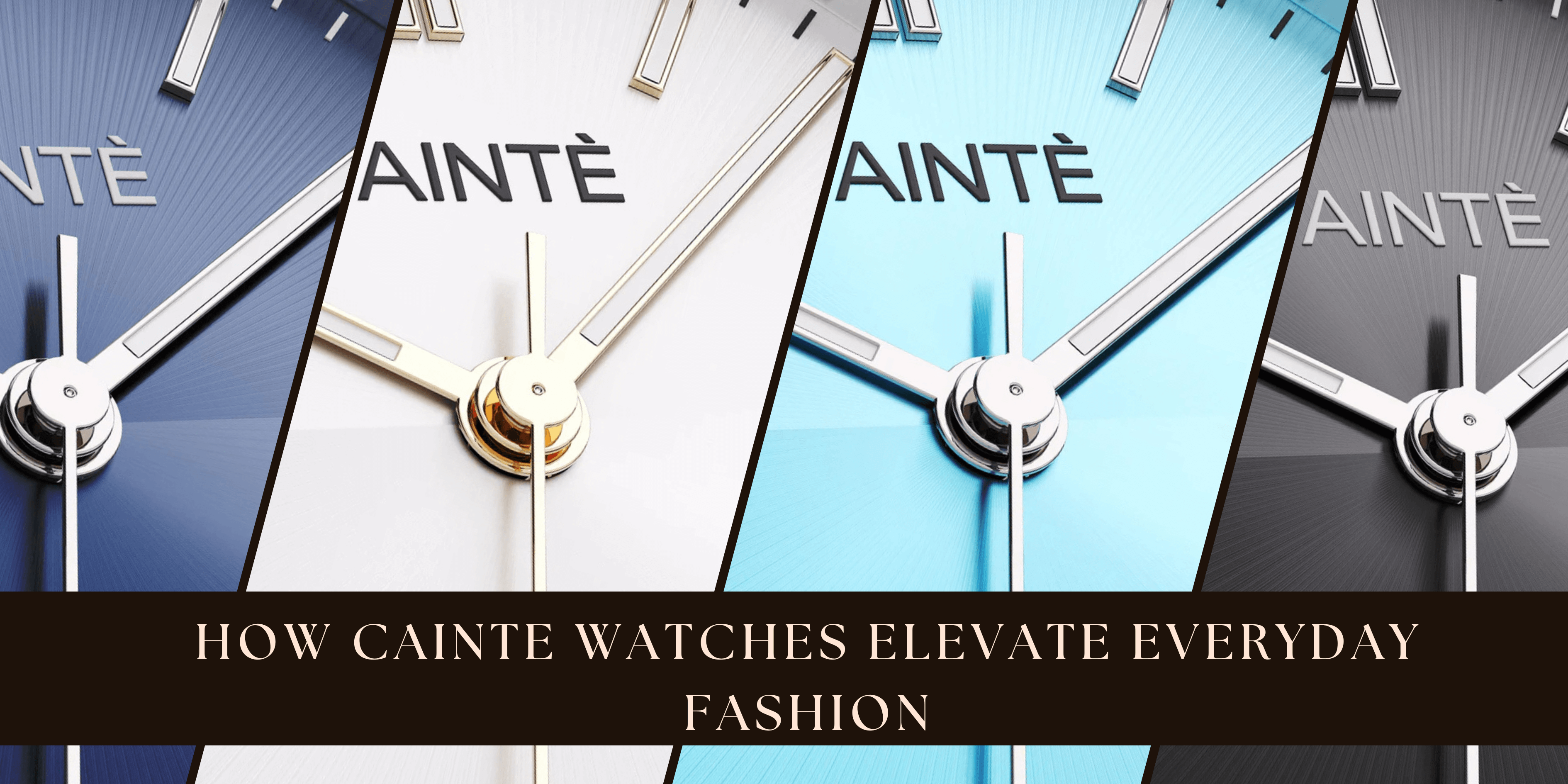 How Cainte Watches Elevate Everyday Fashion