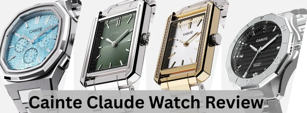 Cainte Claude Watch Review