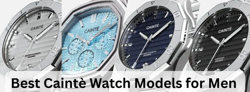 Best Caintè Watch Models for Men