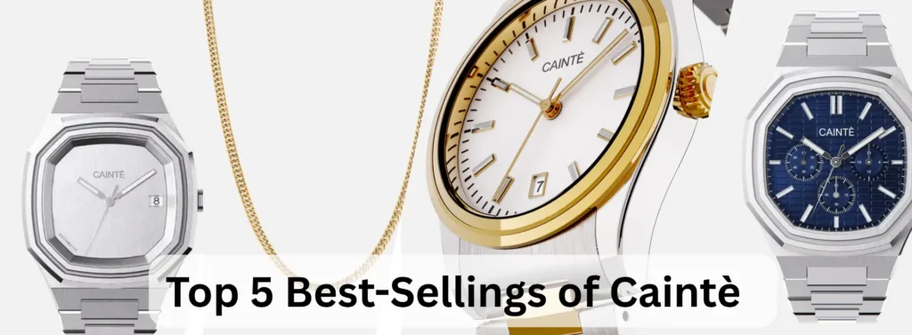 Top 5 best sellings of Cainte Watches
